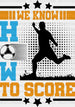 We Know How To Score - Soccer DTF Heat Transfer ready2transfer Black