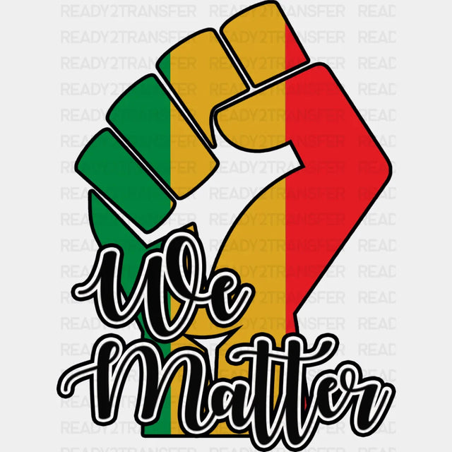 We Matter Fist Design - Blm Dtf Transfer Adult Unisex S & M (10’’) / Dark Color (See Imaging)
