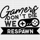 We Respawn - Video Game DTF Heat Transfer ready2transfer Dark Color Design ( See imaging )