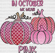 We Wear Pink Pumpkin Design - Breast Cancer Dtf Transfer