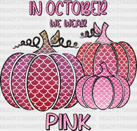 We Wear Pink Pumpkin Design - Breast Cancer Dtf Transfer