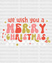 We Wish You a Merry Christmas DTF Transfer ready2transfer White