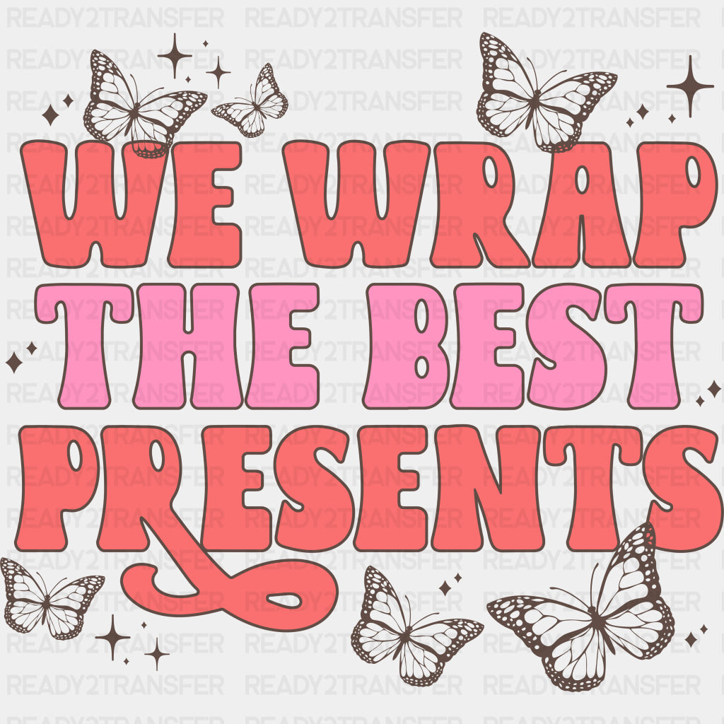 We Wrap The Best Presents - NICU Nurse DTF Transfers ready2transfer Dark Color Design (See Imaging)