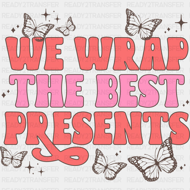 We Wrap The Best Presents - NICU Nurse DTF Transfers ready2transfer Dark Color Design (See Imaging)