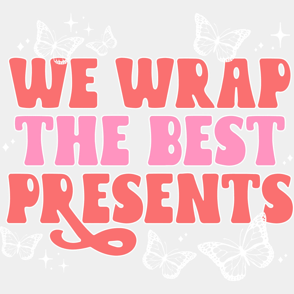 We Wrap The Best Presents - NICU Nurse DTF Transfers ready2transfer Light Color Design (See Imaging)