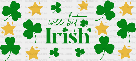 Wee Bit Irish - St Patrick Cup Wrap Uv Sticker Permanent Dtf Decal