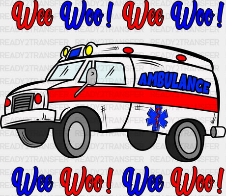 Wee Woo Ambulance - Emt Dtf Transfer Adult Unisex S & M (10’’) / Dark Color Design (See Imaging)