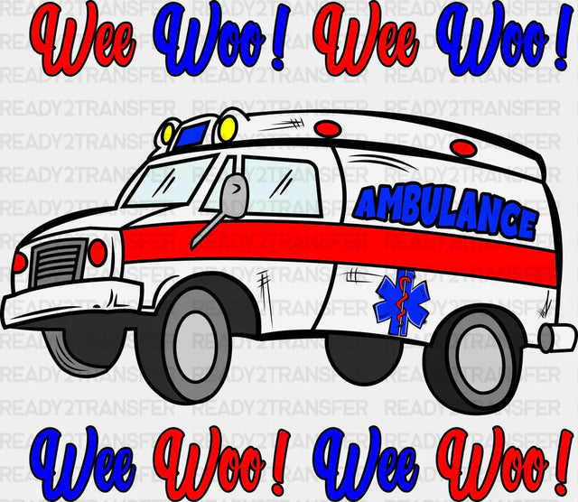 Wee Woo Ambulance - Emt Dtf Transfer Adult Unisex S & M (10’’) / Dark Color Design (See Imaging)
