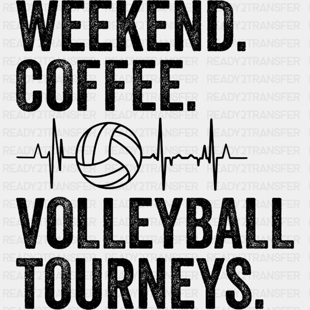 Weekend Coffee Volleyball Tourneys - Volleyball DTF Transfers ready2transfer Dark Color Design (See Imaging)