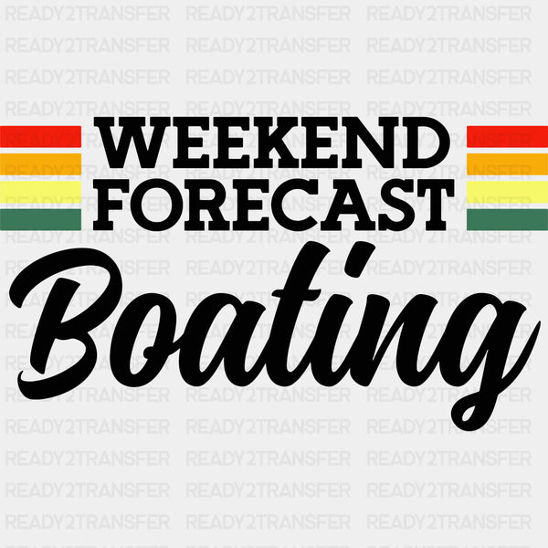 Weekend Forecast Boating Color - Boating DTF Transfers