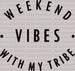 Weekend Vibes With My Tribe DTF Heat Transfer, Vacation Design, Vacay Mode DTF ready2transfer Black
