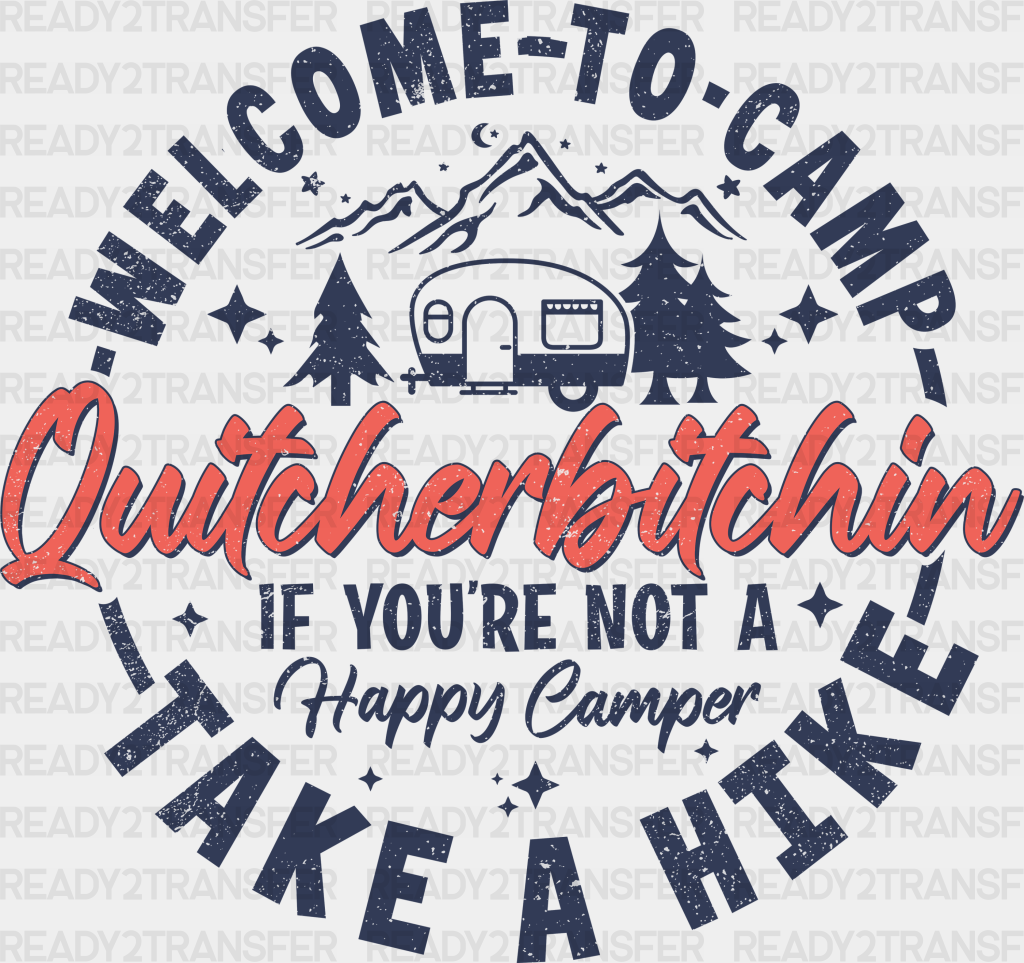 Welcome To Camp Quitcherbitchin - Hiking Dtf Heat Transfer