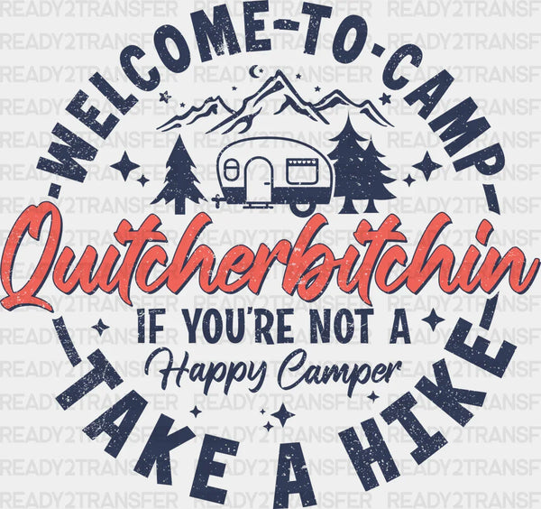 Welcome To Camp Quitcherbitchin - Hiking DTF heat transfer