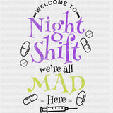Welcome To Night Shift We're All Mad Here - Registered Nurse DTF Transfers ready2transfer Dark Color Design (See Imaging)
