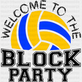 Welcome To The Block Party - Volleyball DTF Transfers ready2transfer Dark Color Design (See Imaging)