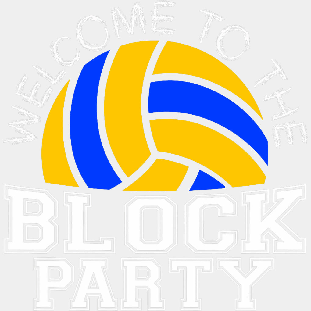 Welcome To The Block Party - Volleyball DTF Transfers ready2transfer Light Color Design (See Imaging)