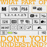 What Part Of... Don't You Understand, B&W - Photography DTF Transfers ready2transfer Dark Color Design (See Imaging)