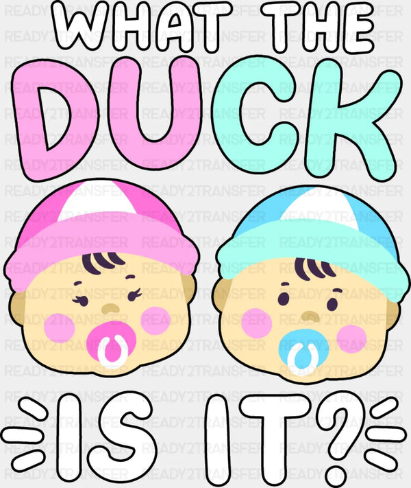 What The Duck Is It - Gender Reveal DTF heat transfer