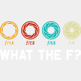 What The F? Aperture Design - Photography DTF Transfers ready2transfer Light Color Design (See Imaging)
