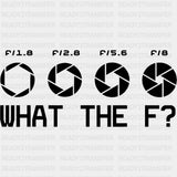 What The F? - Photography DTF Transfers ready2transfer Dark Color Design (See Imaging)