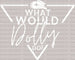 WHAT WOULD Dolly Do DTF Transfer ready2transfer White