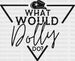 WHAT WOULD Dolly Do DTF Transfer ready2transfer Black