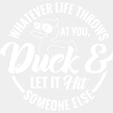 Whatever Life Throws At You - Funny DTF Transfers - Adult Unisex - S & M (10’’) / Light Color Design (See Imaging)