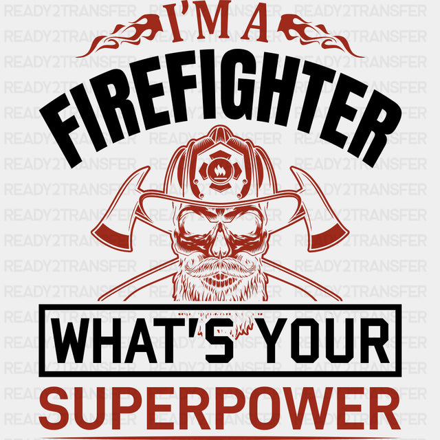 What's Your Superpower? - Fire Department DTF Transfers ready2transfer Dark Color Design (See Imaging)