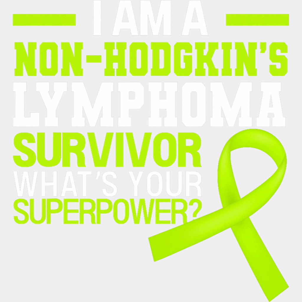 What's Your Superpower - Lymphoma DTF Transfers ready2transfer Light Color Design (See Imaging)