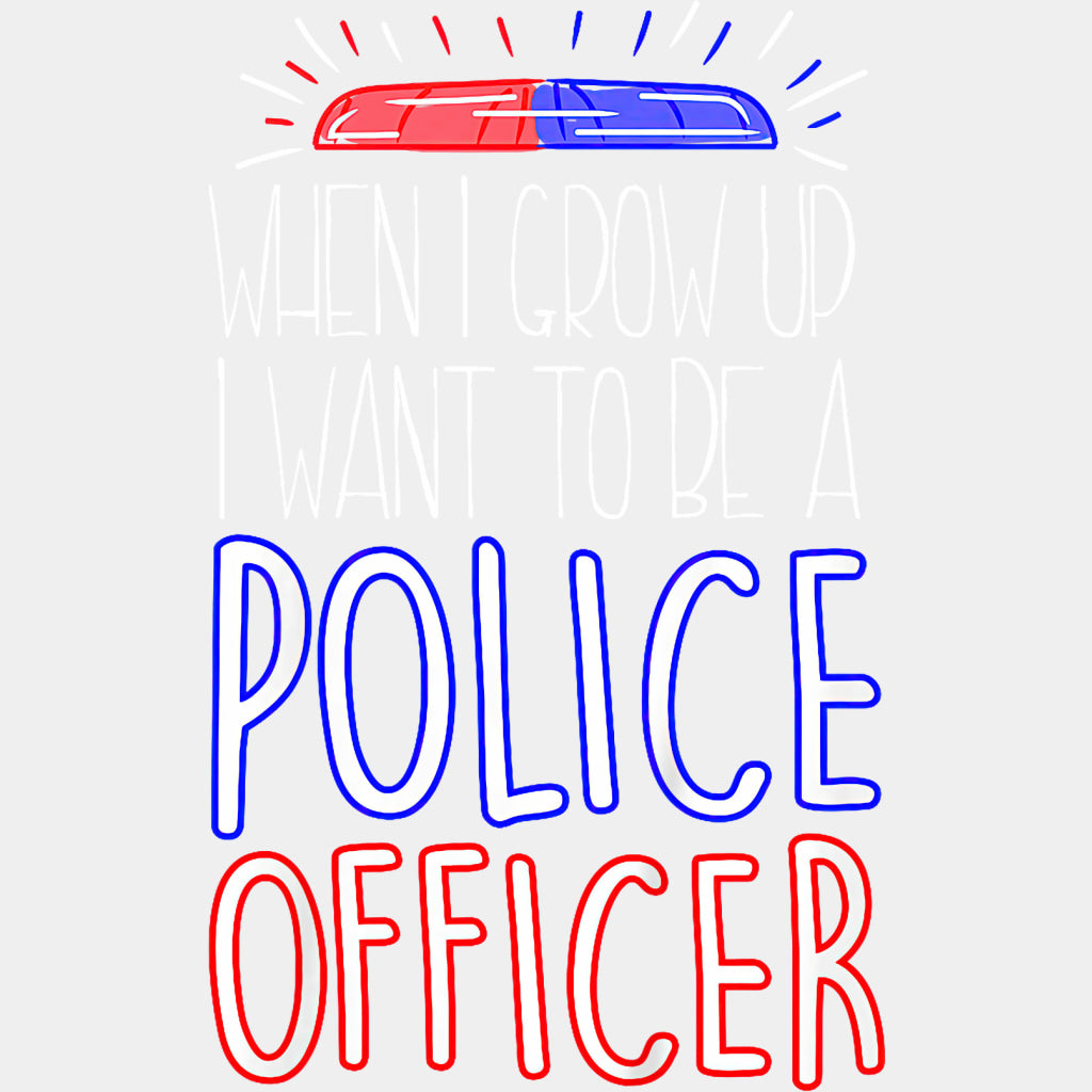 When I Grow Up, I Want To Be A Police Officer B&W - Police DTF Transfers ready2transfer Light Color Design (See Imaging)