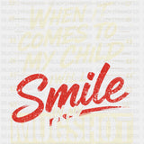 When It Comes To My Child I Will Smile In My Mugshot - Parents DTF Transfers ready2transfer