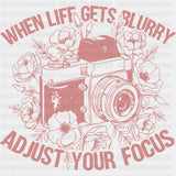 When Life Gets Blurry - Photography DTF Transfers