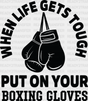 When Life Gets Tough - Boxing Dtf Heat Transfer Adult Unisex S & M (10’’) / Black