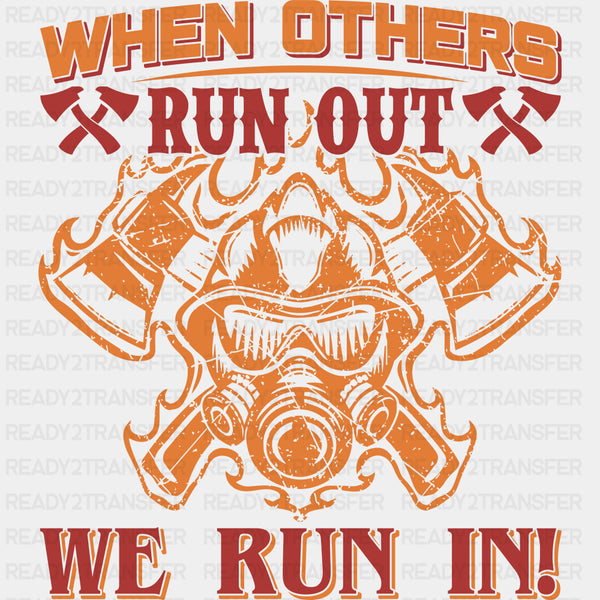 When Others Run Out We Run In - Fire Department DTF Transfers