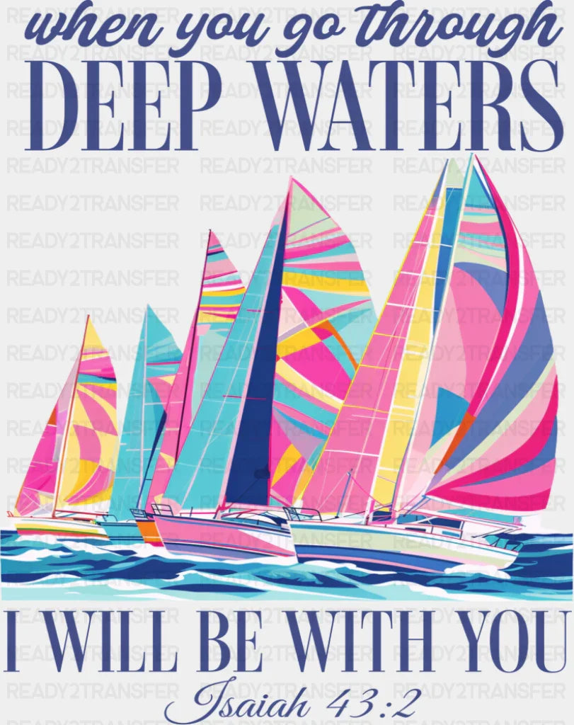 When You Go Through Deep Waters - Faith DTF Transfer ready2transfer Dark Color Design (See Imaging)