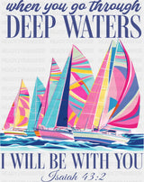 When You Go Through Deep Waters - Faith DTF Transfer ready2transfer Dark Color Design (See Imaging)