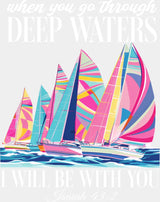 When You Go Through Deep Waters - Faith DTF Transfer ready2transfer Light Color Design (See Imaging)