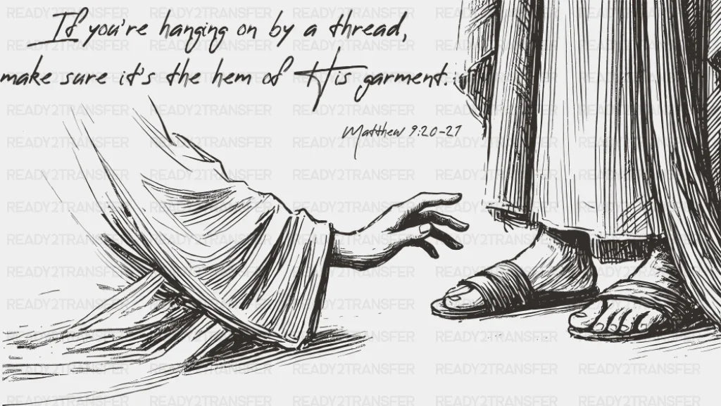 When You’re Hanging On By A Thread - Christianity DTF Transfer Adult Unisex - S & M (10’’) / Dark Color Design (See