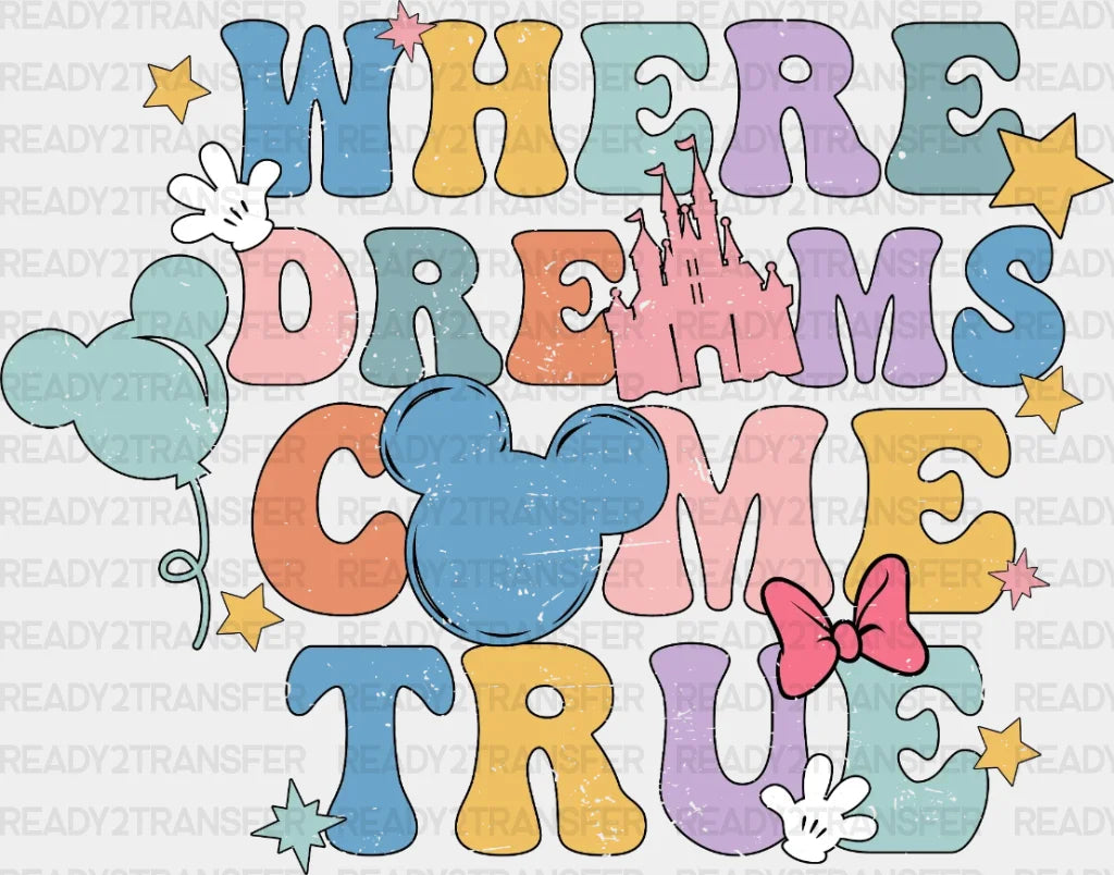 Where Dreams Come True Disney Dtf Heat Transfer Vacation Design Mickey Minnie