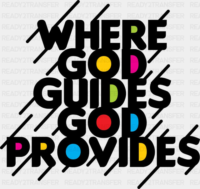 Where God Guides God Provides - Christianity DTF Transfer Adult Unisex - S & M (10’’) / Dark Color Design (See Imaging)
