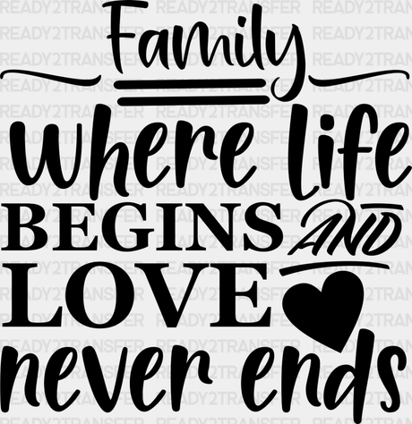 Where Life Begins And Love Never Ends - Family Reunion Dtf Heat Transfer Adult Unisex S & M