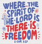 Where The Spirit Of The Lord Is There Is Freedom - 4th Of July DTF Transfer Adult Unisex - S & M (10’’) / Dark Color