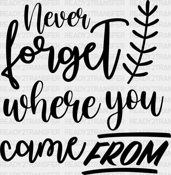 Where You Come From - Family Reunion DTF heat transfer