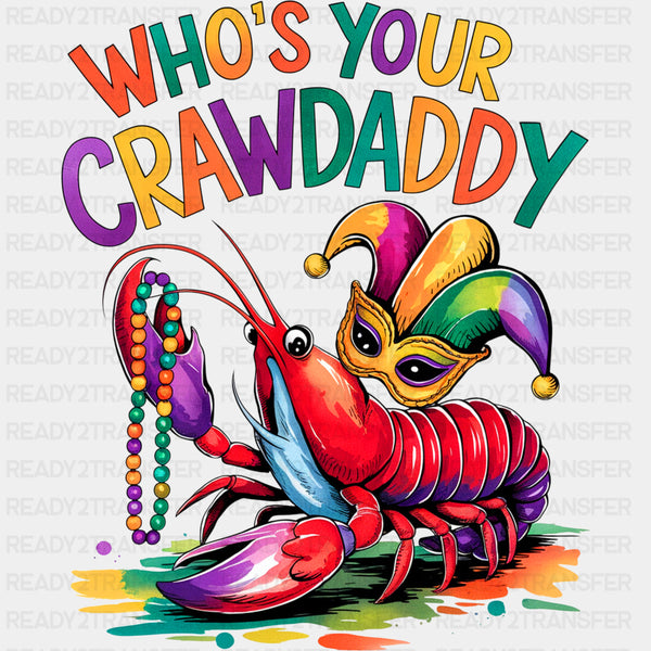 Who's Your Crawdaddy - Mardi Gras DTF Transfers