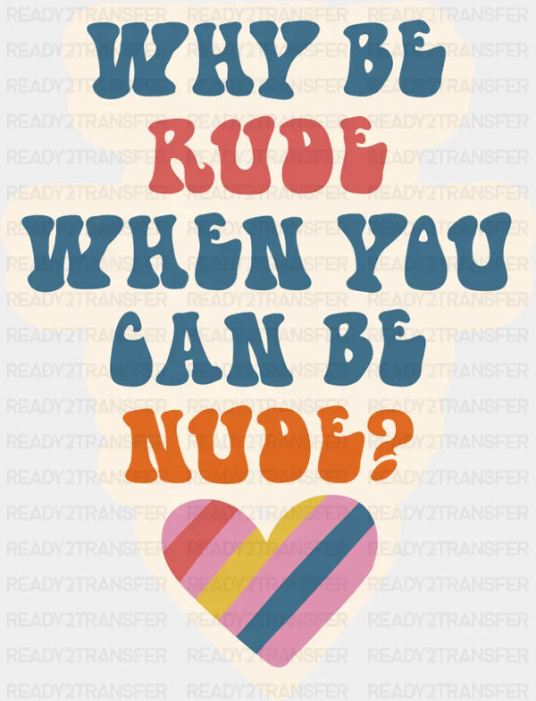 Why Be Rude When You Can Be Nude - Minimal UV Sticker Permanent UV DTF Decal