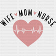 Wife, Mom, Nurse - Nurse DTF Transfers ready2transfer Dark Color Design (See Imaging)