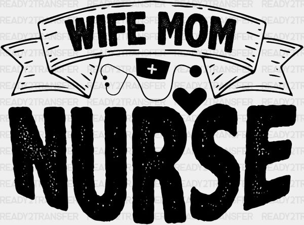 Wife Mom Nurse Mother's Day DTF Heat Transfer, Mama Design, Mom DTF