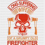 Wife Of A Grumpy Old Firefighter - Fire Department DTF Transfers ready2transfer