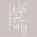 Wife of The Party DTF Transfer ready2transfer White