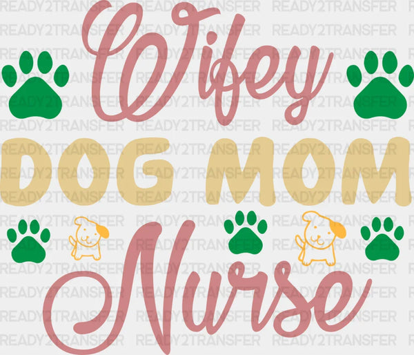 Wifey Dog Mom Nurse - Dogs Iron On DTF Transfer